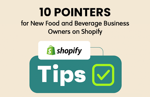 10 Pointers for New Food and Beverage Business Owners on Shopify