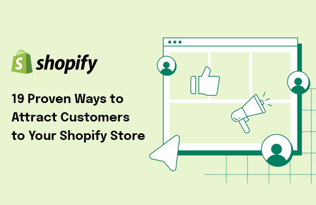 19 Proven Ways to Attract Customers to Your Shopify Store – Webinopoly