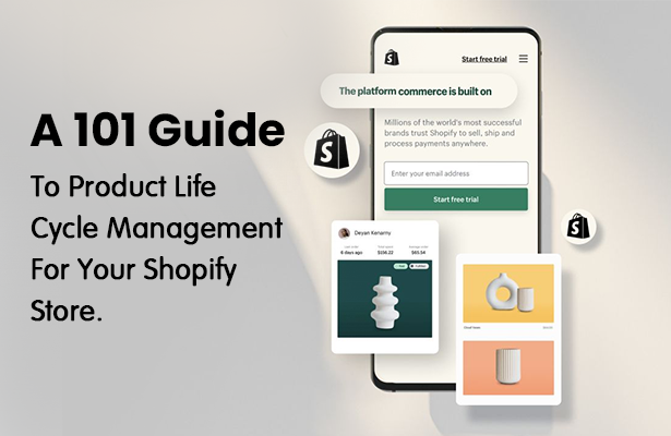 A 101 Guide To Product Life Cycle Management For Your Shopify Store.
