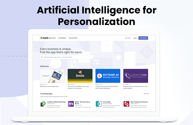 Artificial Intelligence for Personalization: A Comprehensive Guide To Enhance Your Shopify Store