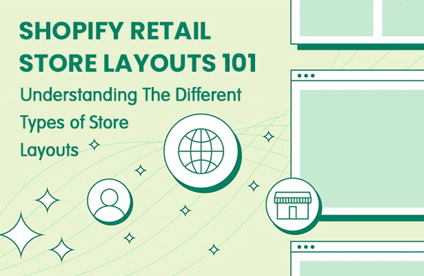 Shopify Retail Store Layouts 101: Understanding The Different Types of Store Layouts