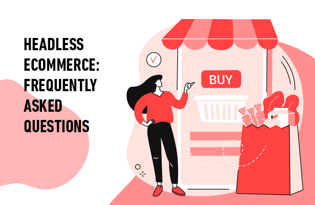 Headless eCommerce: Frequently Asked Questions