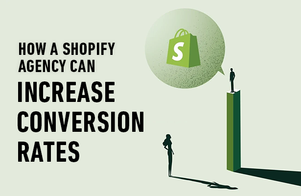 How a Shopify Agency Can Increase Conversion Rates