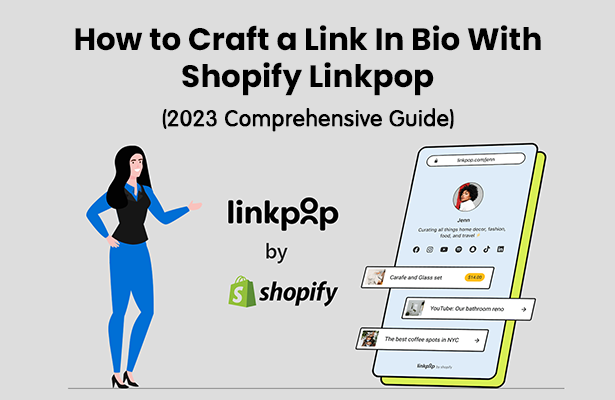 How to Craft a Link In Bio With Shopify Linkpop (2023 Comprehensive Guide)