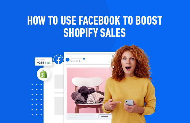 How to Use Facebook to Boost Shopify Sales