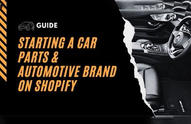 Guide: Starting a Car Parts & Automotive Brand on Shopify