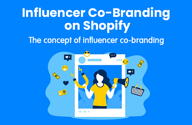 Influencer Co-Branding on Shopify: The concept of influencer co-branding