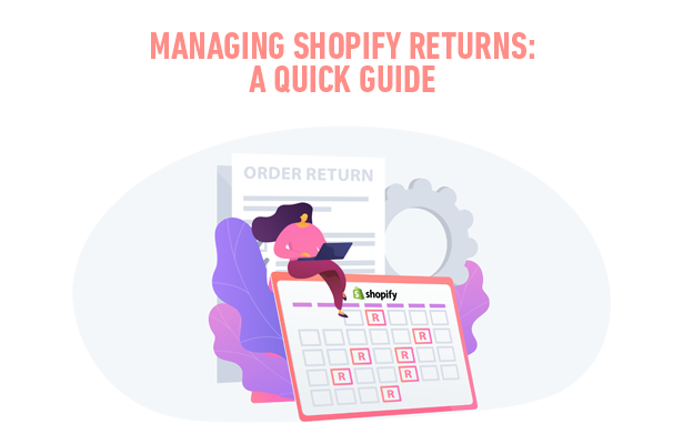 Managing Shopify Returns: A Quick Guide