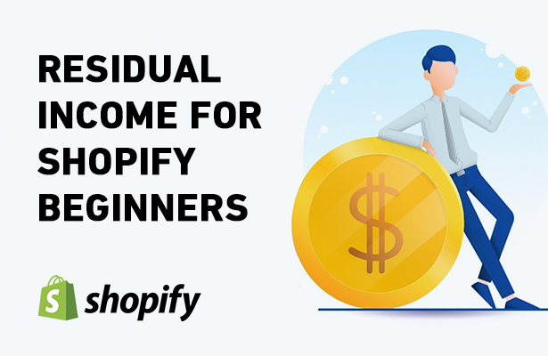 RESIDUAL INCOME FOR SHOPIFY BEGINNERS: DEFINITION, FORMULA, AND EXAMPLES