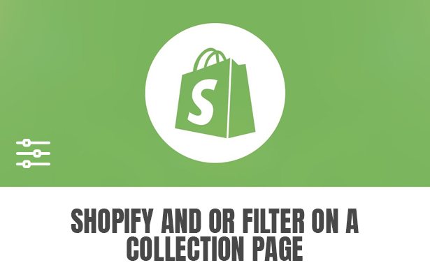 Shopify And Or Filter on a Collection Page