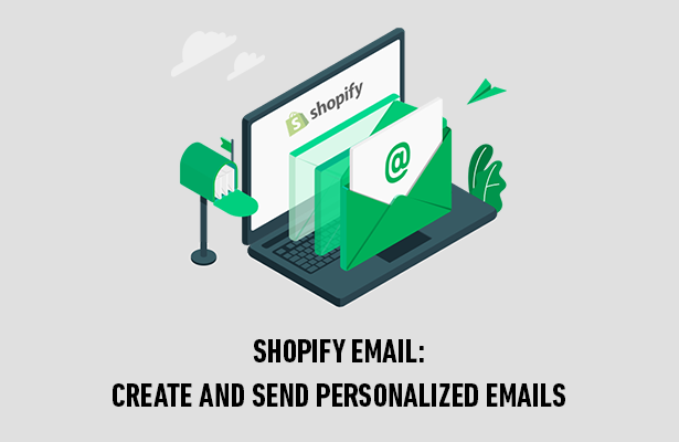 Shopify Email: Create and Send Personalized Emails