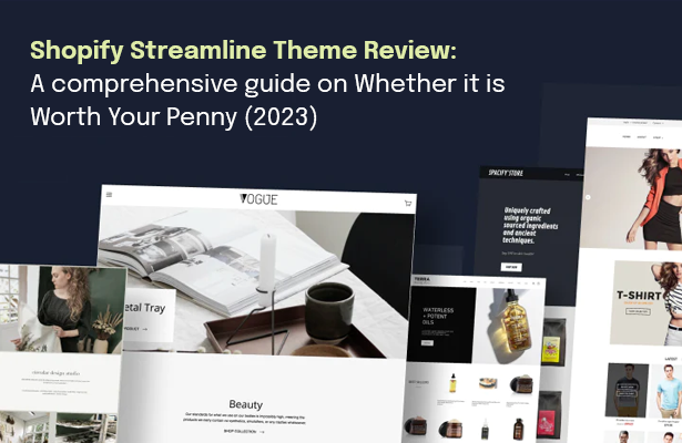 Shopify Streamline Theme Review: A comprehensive guide on Whether it i ...