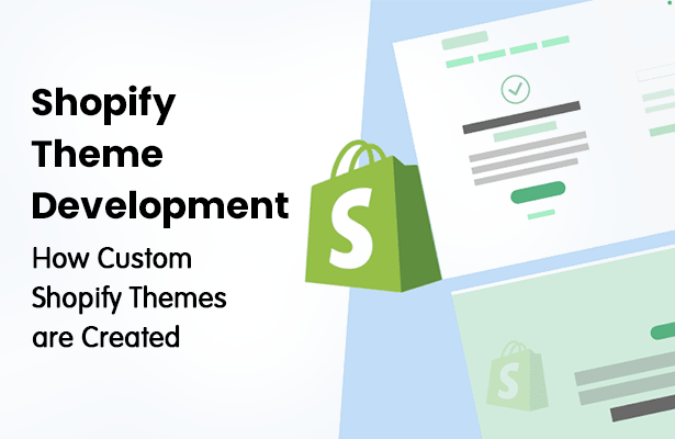 Shopify Theme Development: How Custom Shopify Themes are Created