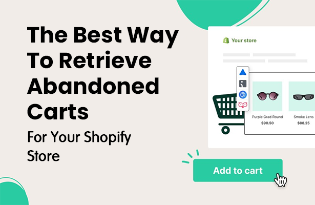 The Best Way To Retrieve Abandoned Carts For Your Shopify Store