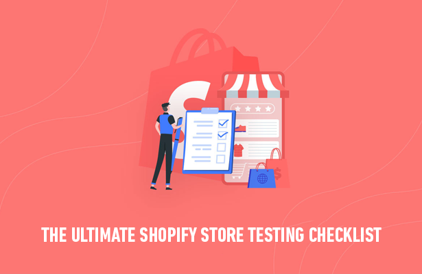 The Ultimate Shopify Store Testing Checklist