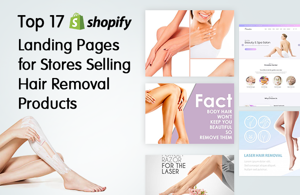 Top 17 Shopify Landing Pages For Stores Selling Hair Removal Products
