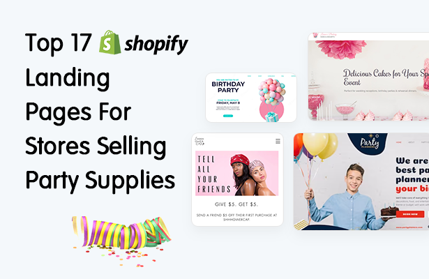 Top 17 Shopify Landing Pages For Stores Selling Party Supplies