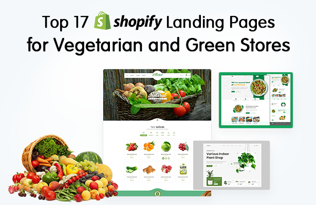 Top 17 Shopify Landing Pages for Vegetarian and Green Stores