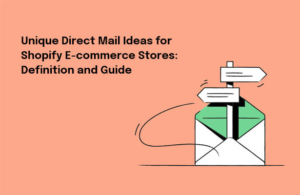 unique-direct-mail-ideas-for-shopify-e-commerce-stores-definition-and