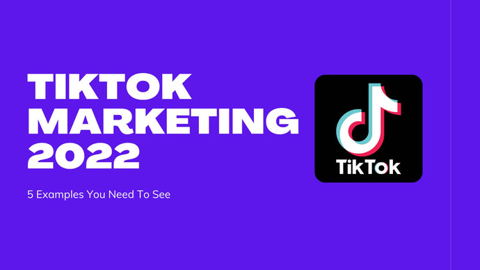 TikTok Marketing 2022: 5 TikTok Marketing Examples You Need to See