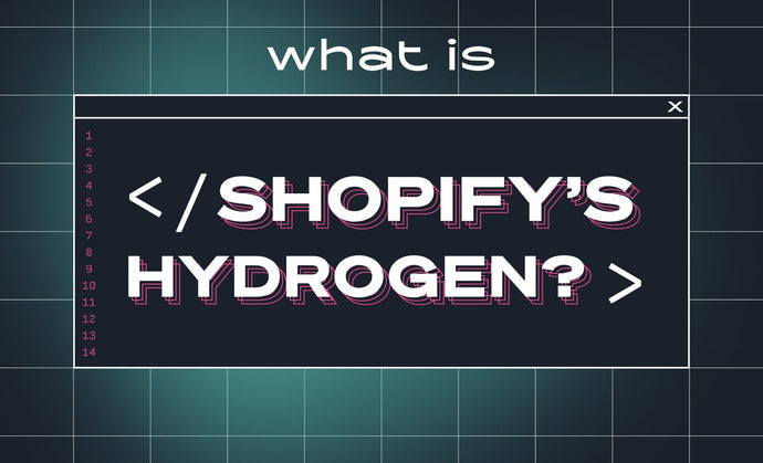 What is Shopify Hydrogen and How Do I Upgrade my Business to Headless Commerce?