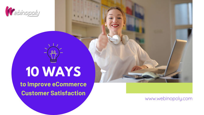 10 Ways to Improve eCommerce Customer Satisfaction